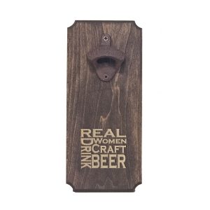 Bottle Opener: Real Women...Beer